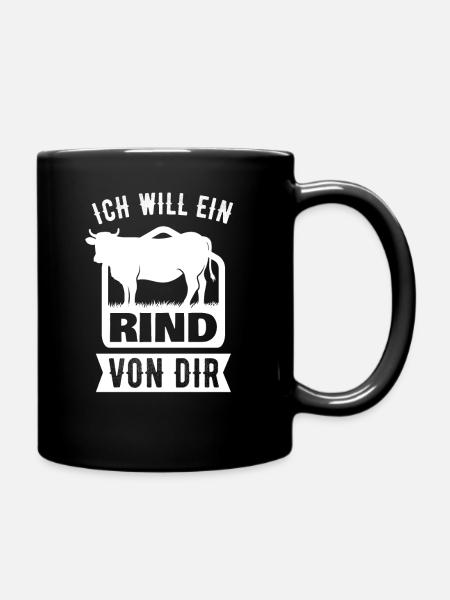 Ich will ein Rind von dir Landwirtschaft Spruch - Tasse einfarbig - Schwarz