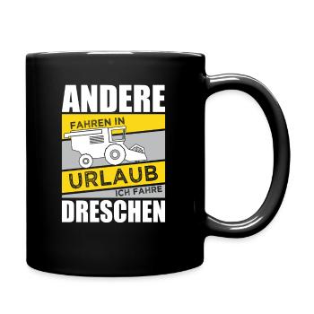 Ich fahre dreschen Mähdrescher Landwirt Spruch - Tasse einfarbig - Schwarz - Rechts