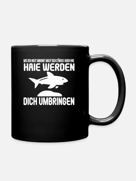 lustiges Sprüche Witz Geschenk Haie - Tasse einfarbig - Schwarz