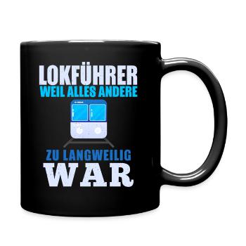 Lokführer Weil Alles Andere Zu Langweilig War - Tasse einfarbig - Schwarz - Rechts