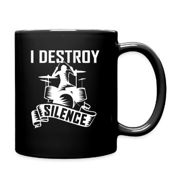 I Destroy Silence Schlagzeuger Drummer Sprüche - Tasse einfarbig - Schwarz - Rechts