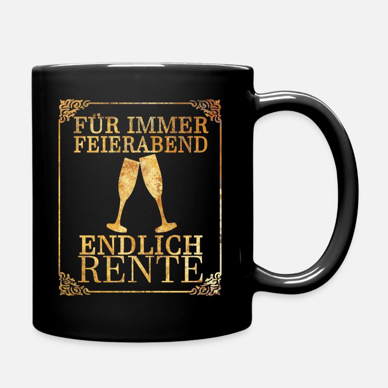Für immer Feierabend - endlich Rente - Tasse einfarbig - Schwarz