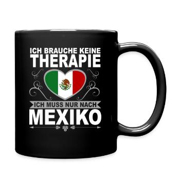 Ich muss nach Mexiko Cancun Mexico Urlaub Geschenk - Tasse einfarbig - Schwarz - Rechts