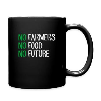 No Farmers No Food No Future Farmer Farmer - Full Colour Mug - black - Right