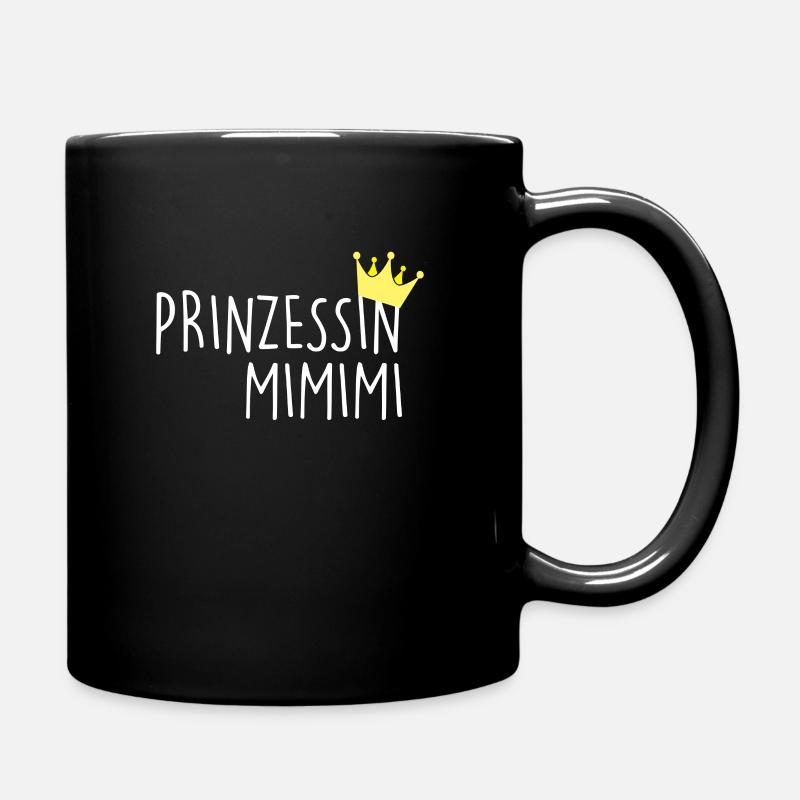 Prinzessin Mimimi Nörgeln Beschweren Heulsuse - Tasse einfarbig - Schwarz