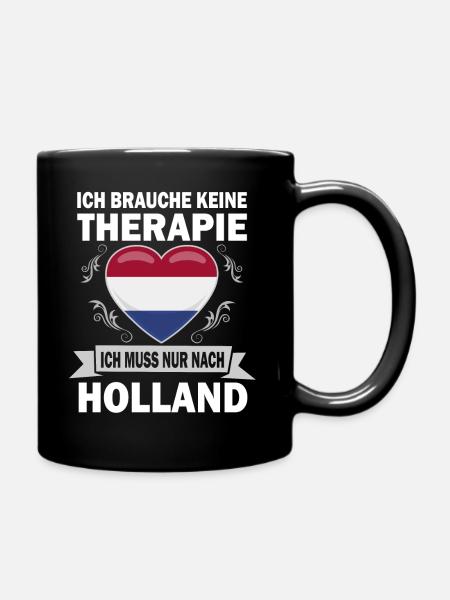 Ich brauche keine Therapie Ich muss nach Holland - Tasse einfarbig - Schwarz