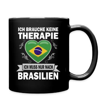 Ich brauche keine Therapie Ich muss nach Brasilien - Tasse einfarbig - Schwarz - Rechts