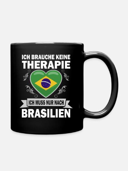 Ich brauche keine Therapie Ich muss nach Brasilien - Tasse einfarbig - Schwarz