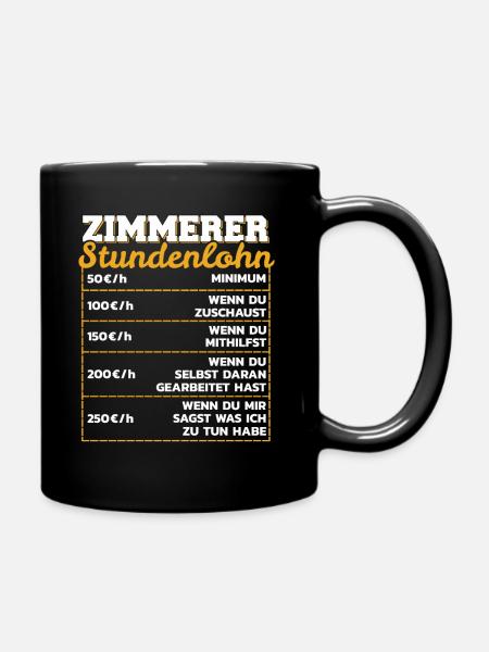 Zimmerer Stundenlohn Zimmermann Stundensatz - Tasse einfarbig - Schwarz
