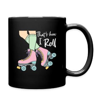 Thats How I Roll Rollschuhe Inline Skates für - Tasse einfarbig - Schwarz - Rechts