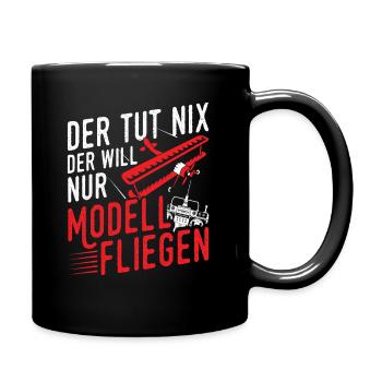 Will Nur Modell Fliegen Modellflieger Modellbau - Tasse einfarbig - Schwarz - Rechts