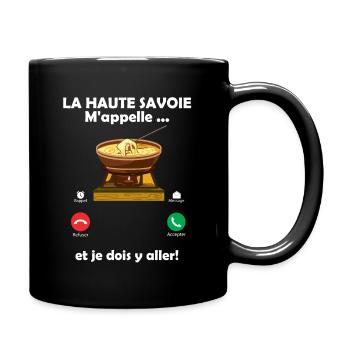 La haute savoie m'appelle et fondue savoyarde - Mug uni - noir - Droite