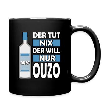 Der tut nix der will nur Ouzo Grieche Griechenland - Tasse einfarbig - Schwarz - Rechts
