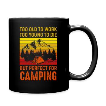 Camping too old to work - Full Colour Mug - black - Right