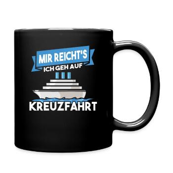Mir Reichts Ich geh auf Kreuzfahrt Lustiger Spruch - Tasse einfarbig - Schwarz - Rechts