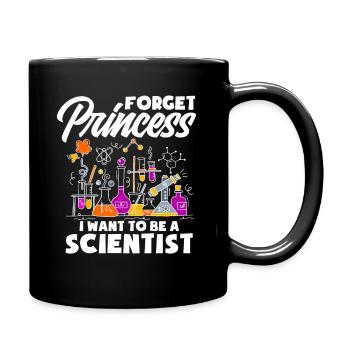 Forget Princess I Want To Be A Scientist - Full Colour Mug - black - Right