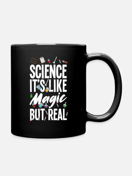 Lustiges Science It's Like Magic But Real - Tasse einfarbig - Schwarz