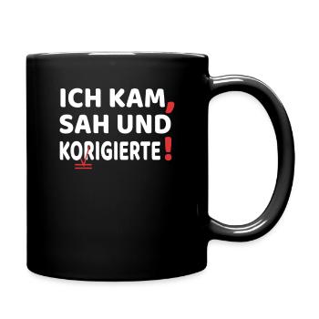 ich kam sah und korrigi.. Lehrer Lehrerin Geschenk - Tasse einfarbig - Schwarz - Rechts