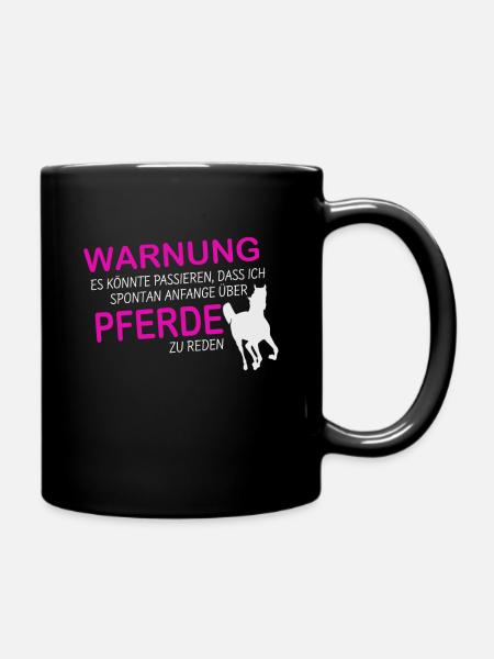 Lustiger Pferdespruch Reiten Pferde Ponys Geschenk - Tasse einfarbig - Schwarz