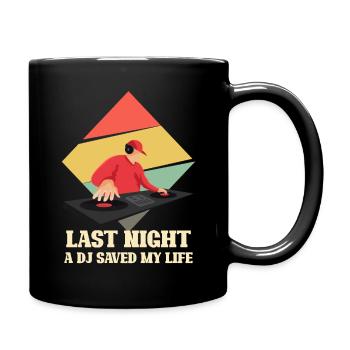 Last night a DJ saved my life gift - Full Colour Mug - black - Right