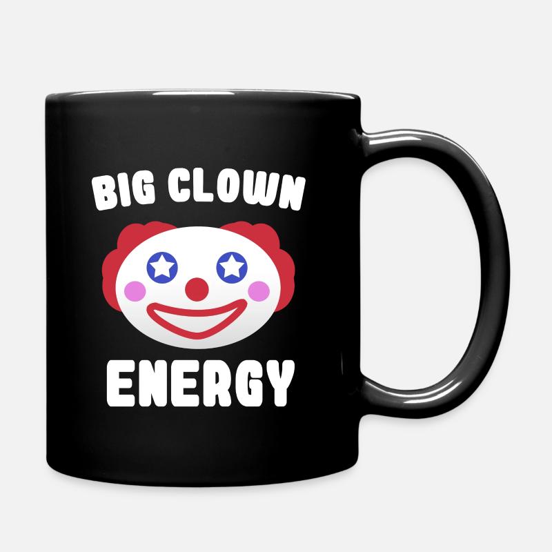 Big Clown Energy Meme Ella Lopez Design - Tasse einfarbig - Schwarz