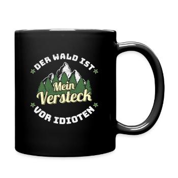 Der Wald ist mein Versteck vor Idioten - Tasse einfarbig - Schwarz - Rechts