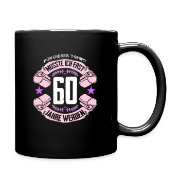 60 Jahre Geschenk Frau T-shirt Lustiger Spruch - Tasse einfarbig - Schwarz - Rechts