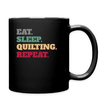 Eat Sleep Quilting Repeat Quilting Quilt Gifts - Full Colour Mug - black - Right