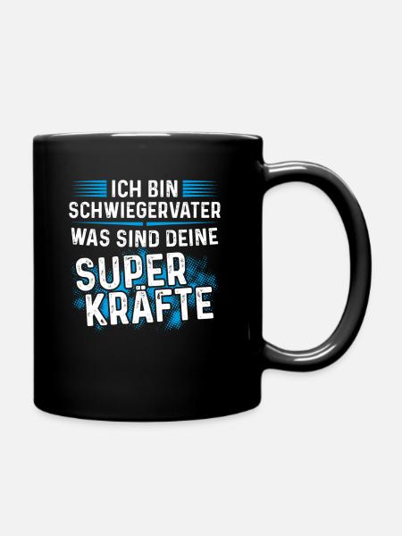 Schwiegervater was sind deine Superkräfte - Tasse einfarbig - Schwarz