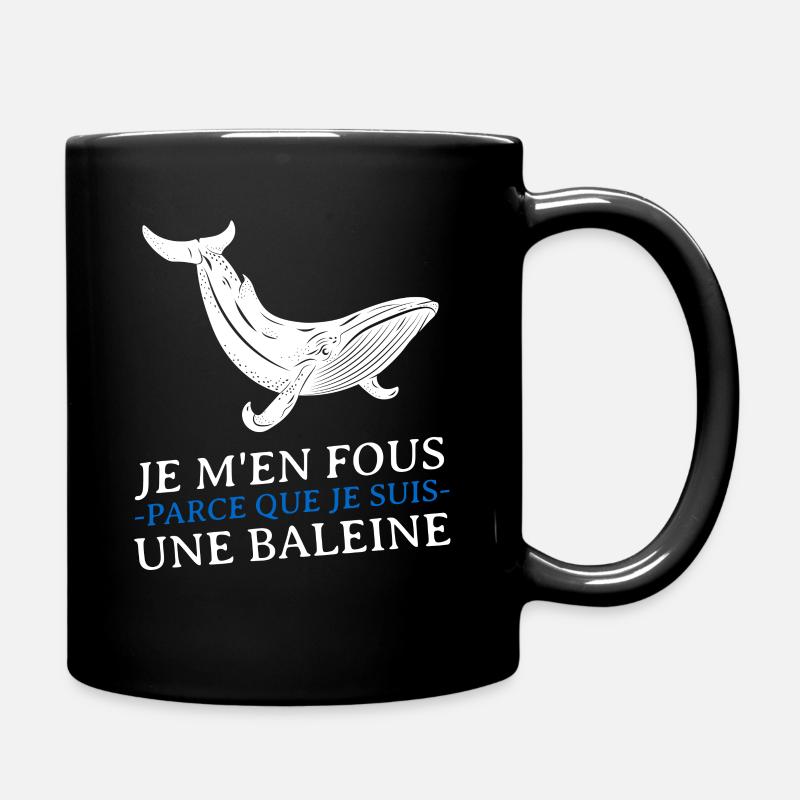 je m en fous parce que je suis une baleine - Mug uni - noir