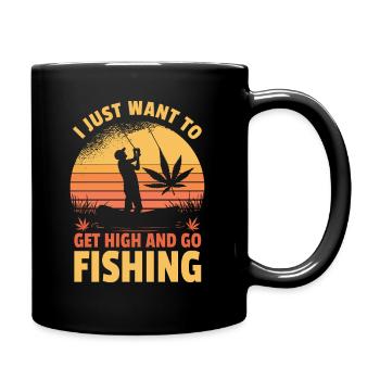 I Just Want To Get High And Go Fishing Gift Idea - Tasse einfarbig - Schwarz - Rechts