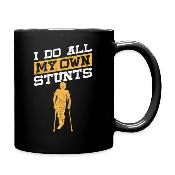 Ich mache meine eigenen Stunts Broken Leg Joke For Clumsies - Tasse einfarbig - Schwarz - Rechts
