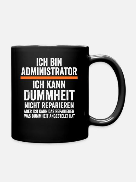 Admin Systemadministrator Lustige Sprüche - Tasse einfarbig - Schwarz