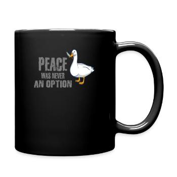 Peace was never an Option Ente Duck Spruch - Tasse einfarbig - Schwarz - Rechts