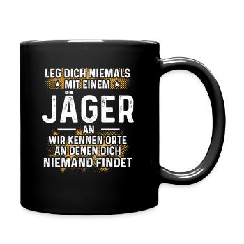 Leg dich niemals mit einem Jäger an - Tasse einfarbig - Schwarz - Rechts