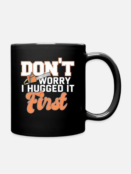 Holzfäller Humor Wald Axt Forstwirt Lumberjack - Tasse einfarbig - Schwarz