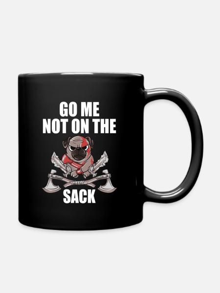 Denglisch Geschenk Go Me Not On The Sack - Tasse einfarbig - Schwarz