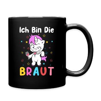 Ich bin die Braut Einhorn JGA Hochzeit Geschen - Tasse einfarbig - Schwarz - Rechts