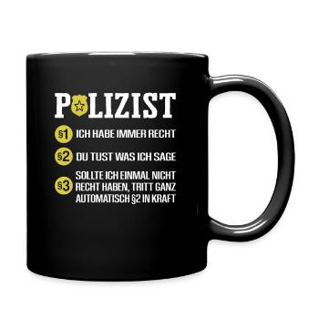 Polizist Habe Immer Recht Polizei Polizeibeamter - Tasse einfarbig - Schwarz - Rechts