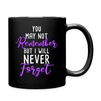 Tu ne t'en souviens peut-être pas mais je n'oublierai jamais - Mug uni - noir - Droite