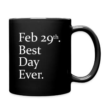 Feb 29th | Best Day Ever | Happy Leap Day | - Full Colour Mug - black - Right