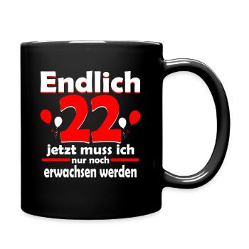 Endlich 22 Erwachsen werden Geburtstag Geschenk - Tasse einfarbig - Schwarz - Rechts