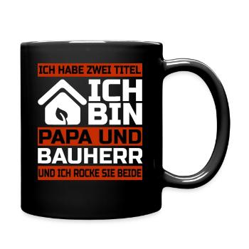 Bauherr und Papa - Hausbau Geschenk - Tasse einfarbig - Schwarz - Rechts
