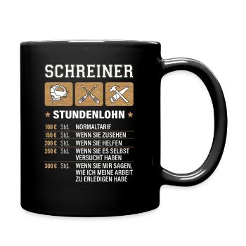 Schreiner Stundenlohn Tischler Schreinermeister - Tasse einfarbig - Schwarz - Rechts