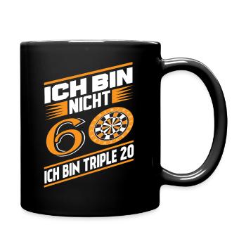 ICH BIN NICHT 60 ICH BIN TRIPLE 20 60. Geburtstag - Tasse einfarbig - Schwarz - Rechts