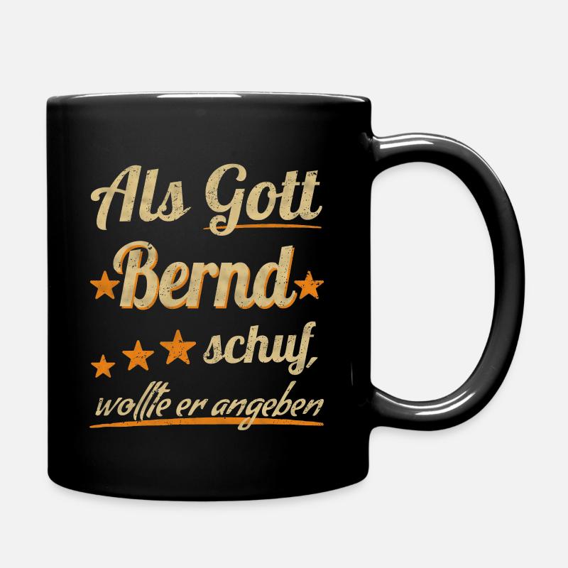 Als Gott Bernd Schuf Wollte Er Angeben Lustig - Tasse einfarbig - Schwarz