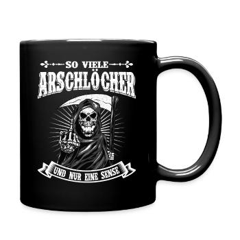 So Viele Arschlöcher Und Nur Eine Sense - Tasse einfarbig - Schwarz - Rechts