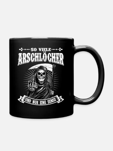 So Viele Arschlöcher Und Nur Eine Sense - Tasse einfarbig - Schwarz