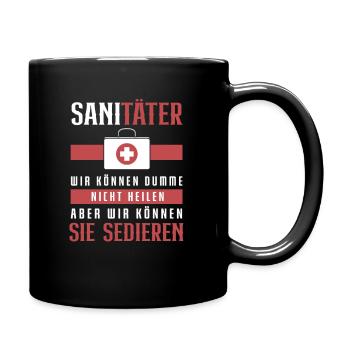 Sanitäter Heilen Sedieren Sani Rettungsdienst - Tasse einfarbig - Schwarz - Rechts