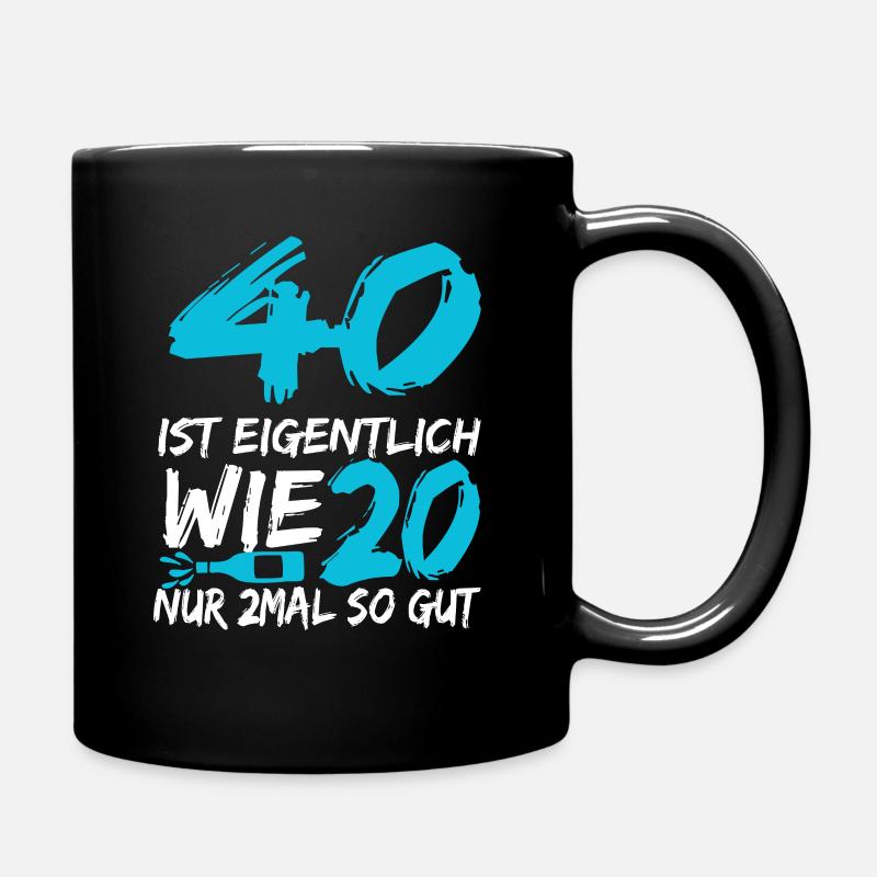 40 Geburtstag 40 Jahre Geschenk - Tasse einfarbig - Schwarz